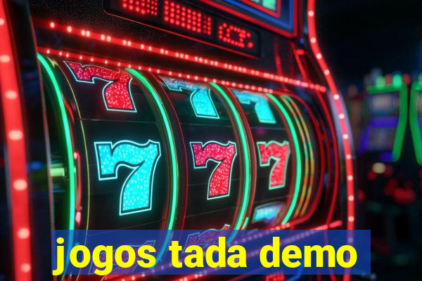 jogos tada demo